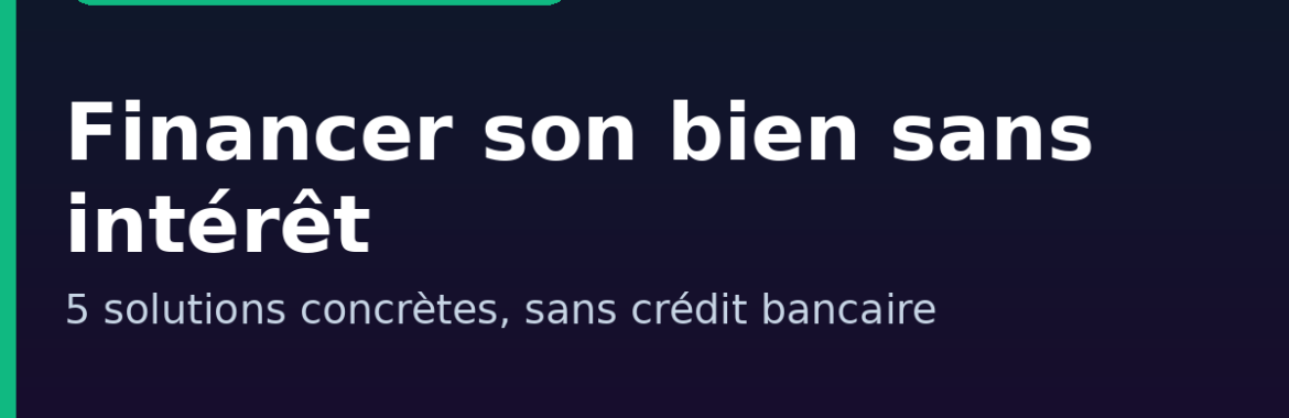 Acheter un bien immobilier au Niger sans crédit à intérêt : 5 solutions de financement
