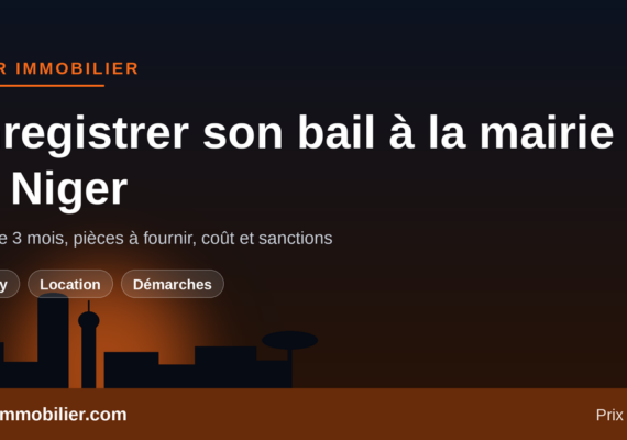 Enregistrer son bail à la mairie au Niger : délai de 3 mois, pièces, coût et sanctions
